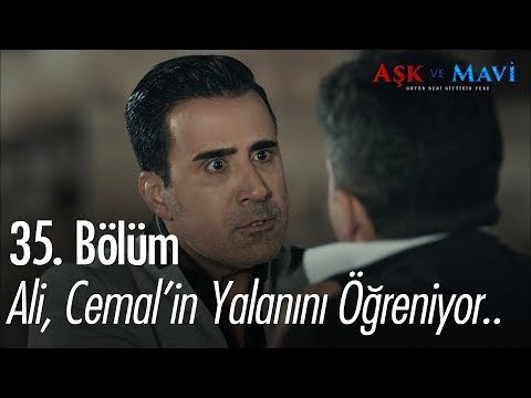 Ali, Cemal'in yalanlarını öğreniyor - Aşk ve Mavi 35. Bölüm