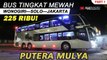 Part 2: [VLOG] Trip by BUS TINGKAT MEWAH Putera Mulya Wonogiri—Solo—Jakarta | SCANIA K410 iB