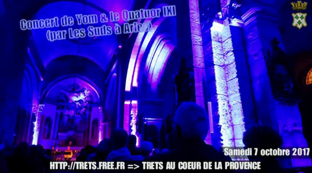 Concert de YOM & le Quatuor IXI par les sud à Arles - 7oct2017 à TRETS