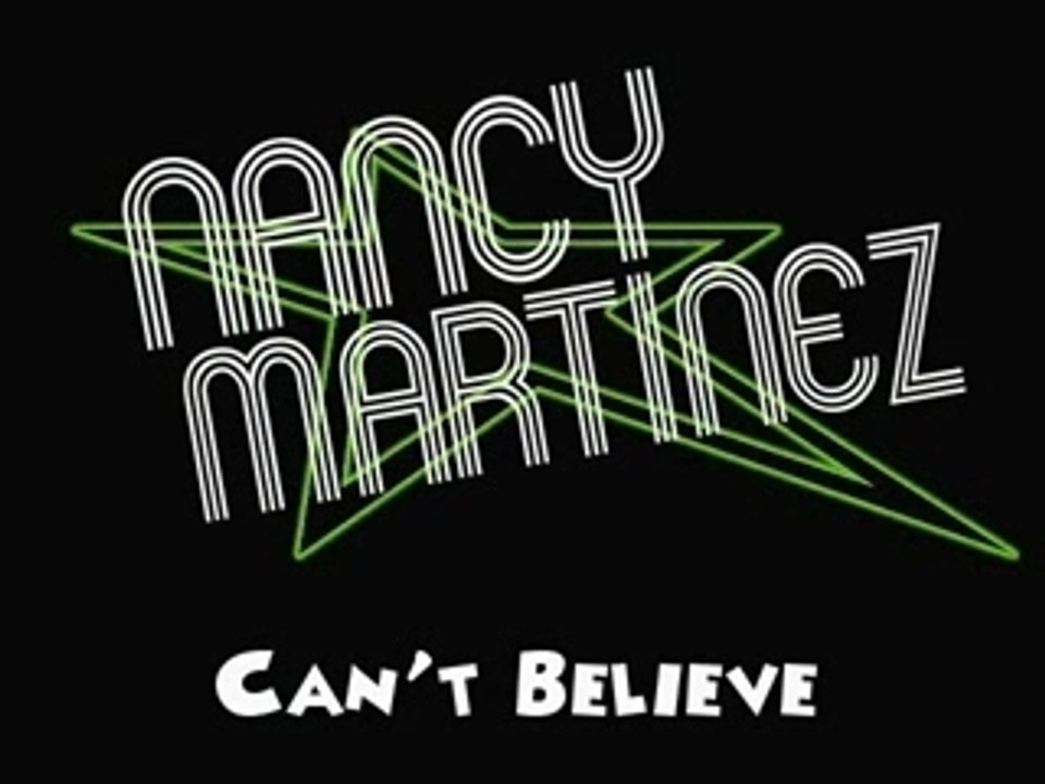 Nancy Martinez - Can't believe