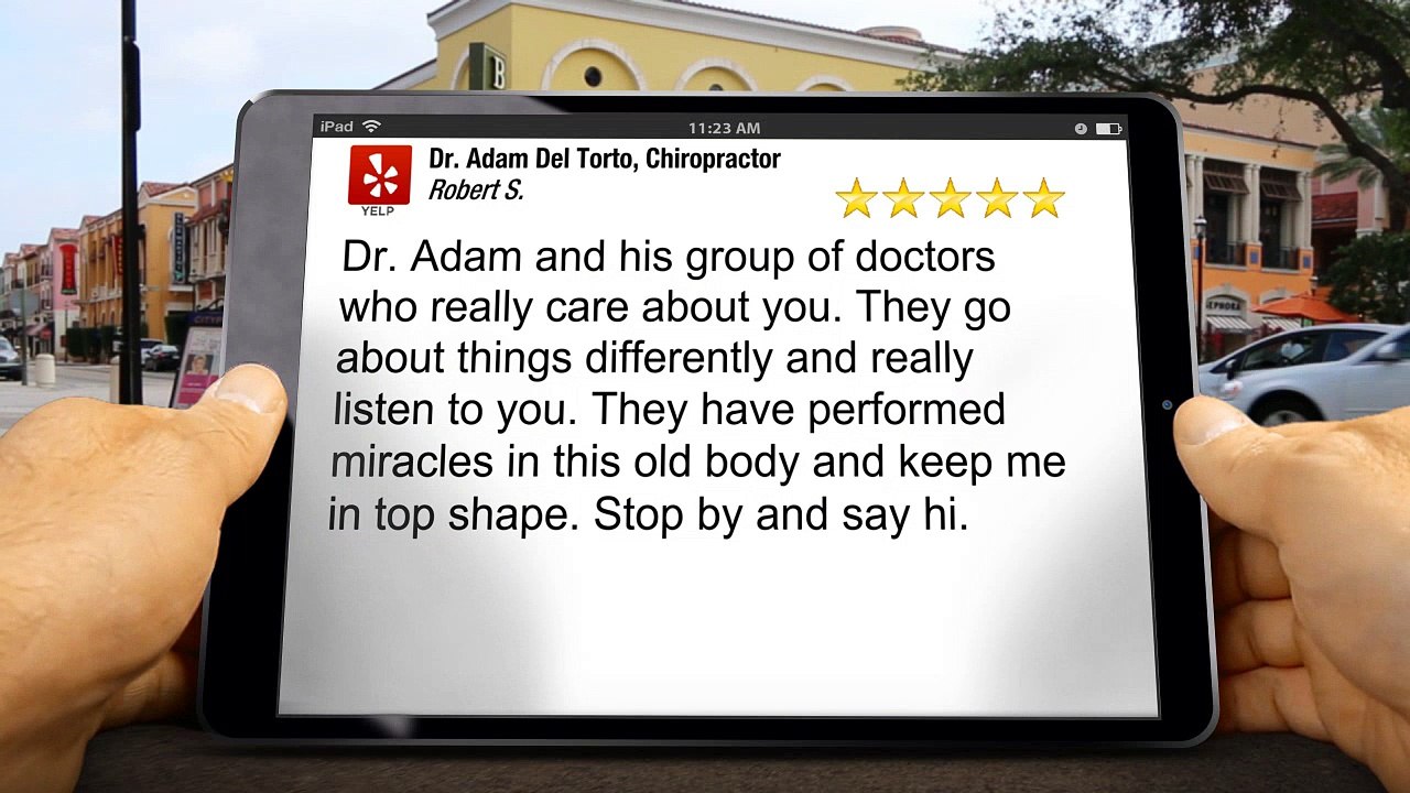 Dr. Adam Del Torto, Chiropractor BurbankIncredibleFive Star Reviews by Robert S.