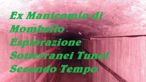Ex Manicomio di Mombello Esploraziome Sotterranei Tunel Secondo tempo