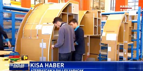 Türkiyə AZAL üçün "Galley" istehsal edəcək