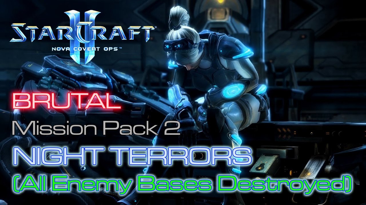 Starcraft II: Nova Covert Ops - Brutal - Mission Pack 2 - Mission 5: Night Terrors C (All Destroyed)
