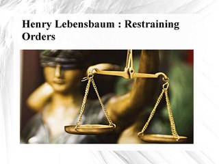 Henry Lebensbaum - Restraining Orders