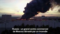 Enorme incendie dans un centre commercial de Moscou