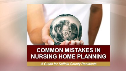 Common Mistakes in Nursing Home Planning: A Guide for Suffolk County Residents