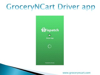 Groceryncart - Driver App ( Solution for Grofers Clone )