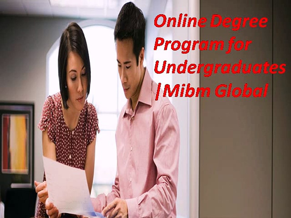 Online Degree Program for Undergraduates Mibm Global