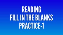 Reading Fill in the Blanks Practice-1