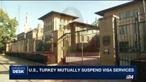 i24NEWS DESK | U.S., Turkey mutually suspend Visa Services | Monday, October 9th 2017