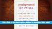 Read Online  Developmental Editing: A Handbook for Freelancers, Authors, and Publishers (Chicago