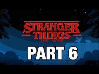 Stranger things game Chapitre 6 Parti 6 Guide