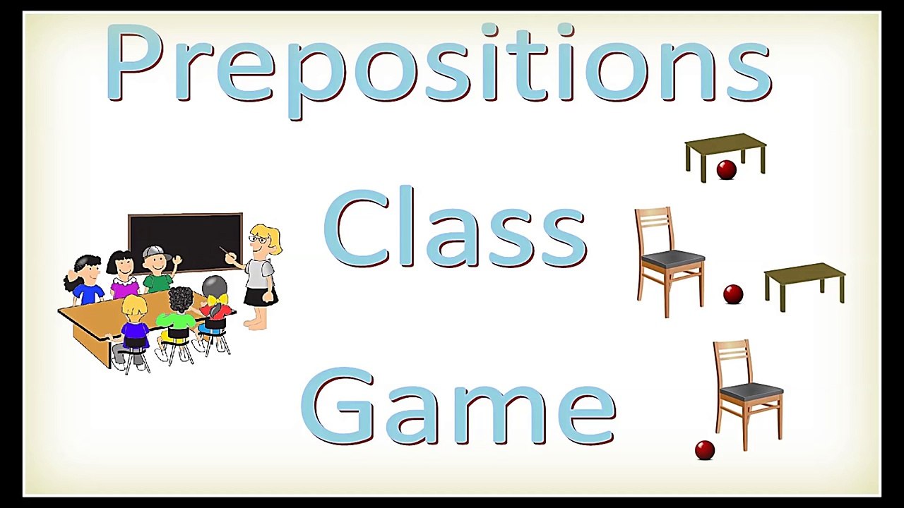 The Prepositions Class Game -- How to teach Prepositions