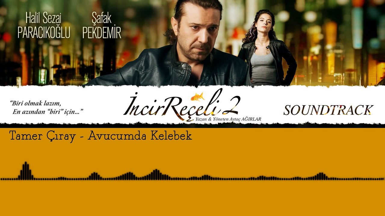 Tamer Çıray - Avucumda Kelebek (İncir Reçeli 2 / Soundtrack)