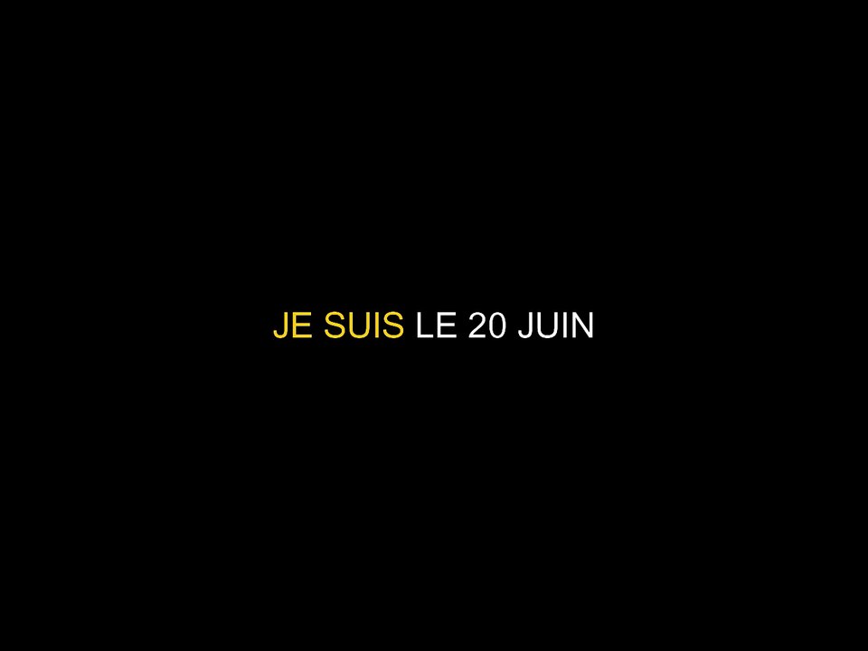 Je suis le 20 juin