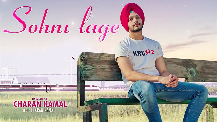 SOHNI LAGE (Full Song) - Charan Kamal - Latest Punjabi Songs 2017