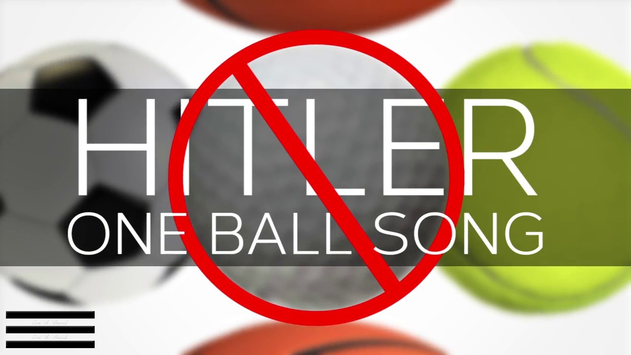 HITLER ONE BALL SONG