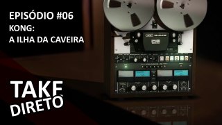 Kong: Ilha da Caveira | #CineTKD | TKD Podcast #06