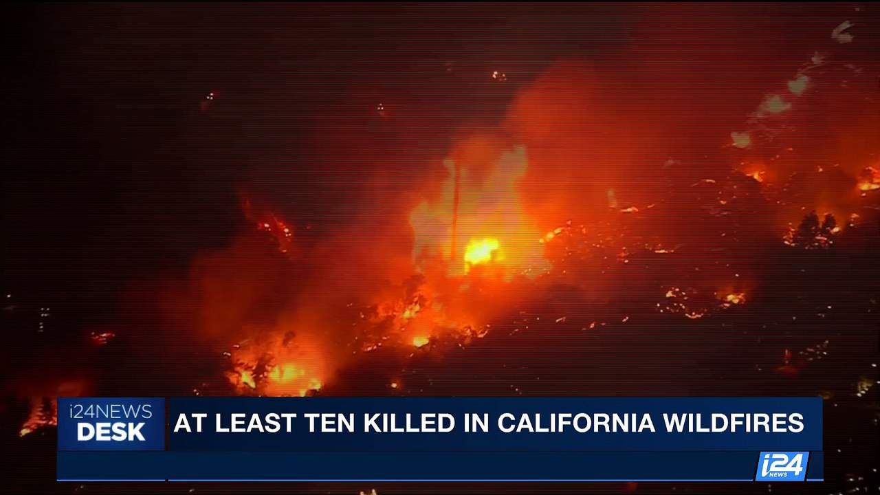 i24NEWS DESK |  At least ten killed in California wildfires | Tuesday, October 10th 2017