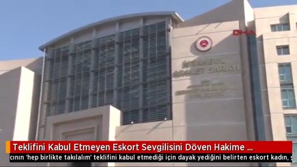 Teklifini Kabul Etmeyen Eskort Sevgilisini Döven Hakime Soruşturma