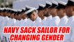 Indian Navy sacked a sailor who underwent a sex change | Oneindia News