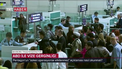 ABD ile vize gerilimi