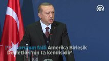 Erdoğan: Bu sorunun faili ABD'nin ta kendisidir