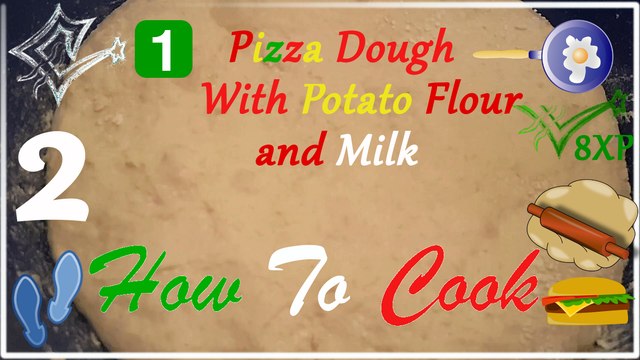 How To Cook 2 | Pizza Dough With Potato Flour and Milk | Very Easy | Pizza Dough