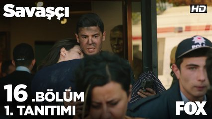 Savaşçı 16. Bölüm 1. Tanıtımı