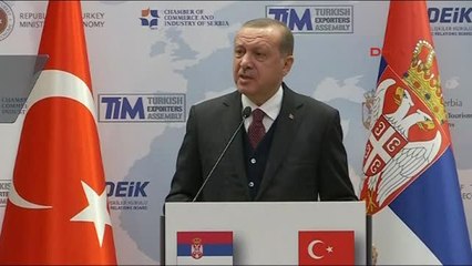 Erdoğan Türkiye Sırbistan İş Forumu'nda Konuştu. 2