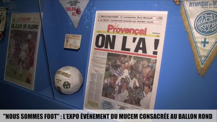 Le 18:18: Découvrez "Nous sommes foot", l'exposition du Mucem consacrée au ballon rond