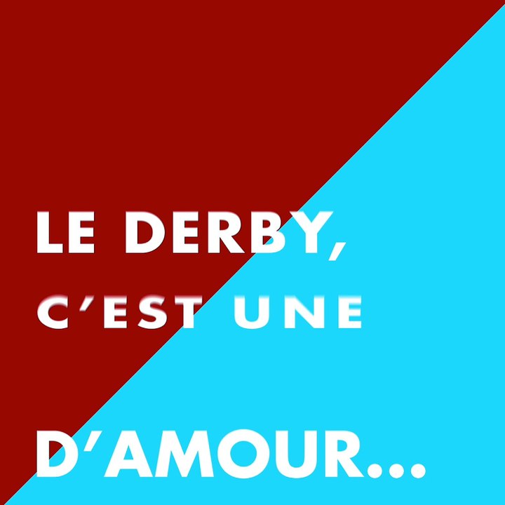 "Le derby, c'est..." n°4 - une histoire d'amour
