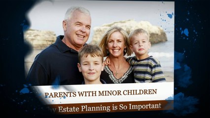 Parents with Minor Children: Why Estate Planning Is So Important
