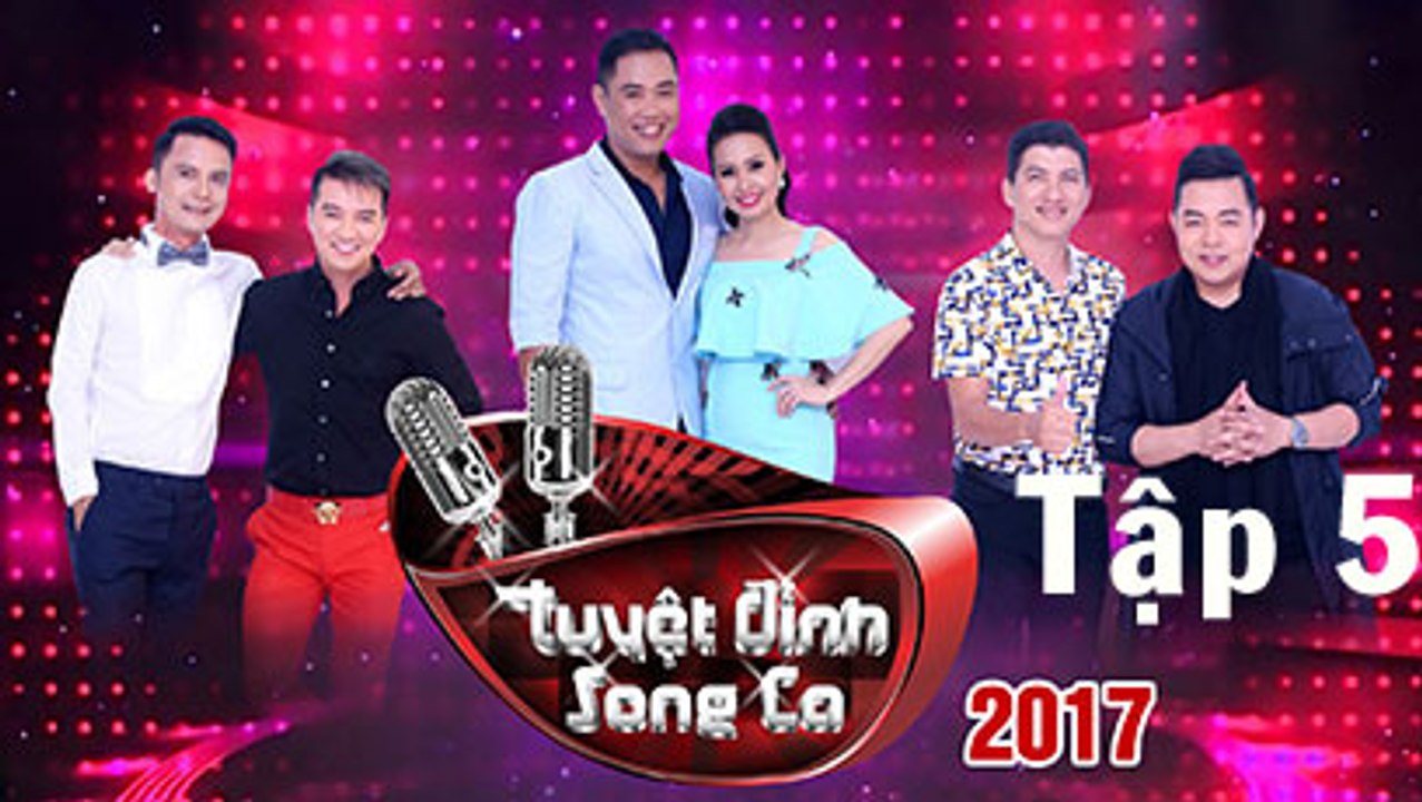 Tuyệt Đỉnh Song Ca 2017 Tập 5 Ngày 10/10/2017