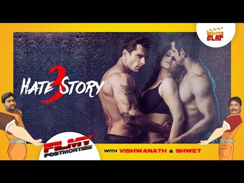Hate Story 3 | Karan, Sharman, Zarine , Daisy Shah | Directed By Vishal Pandya | | Filmy Postmortem