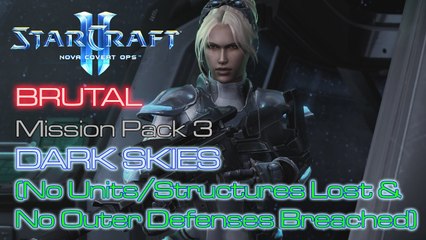 Starcraft II: Nova Covert Ops - Brutal - Mission Pack 3 - Mission 8: Dark Skies B (No Lost/Breached)