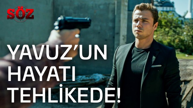 Söz | 16.Bölüm - Yavuz'un Hayatı Tehlikede!