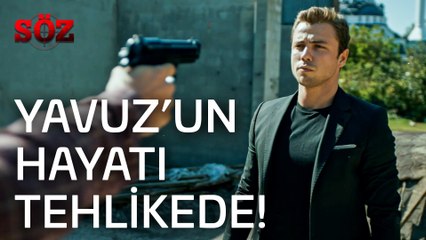 Söz | 16.Bölüm - Yavuz'un Hayatı Tehlikede!