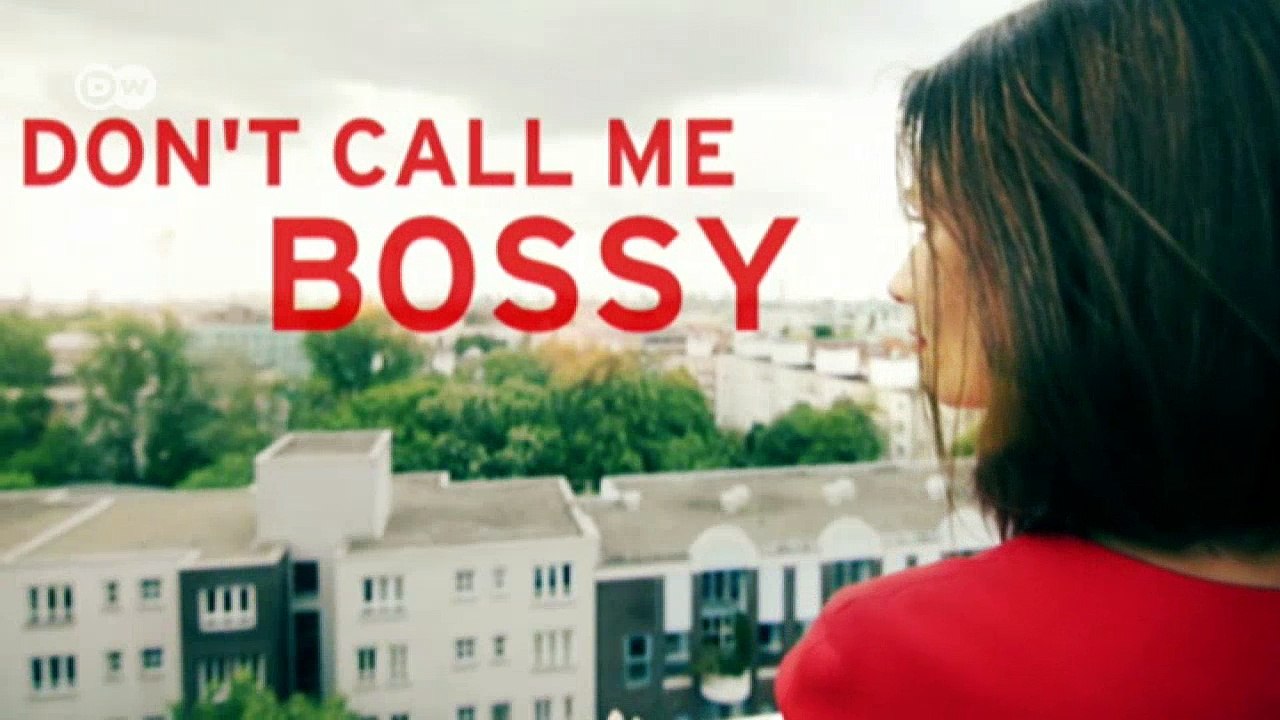 Don't Call Me Bossy - Miriam Wohlfarth | DW Deutsch