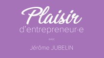 PLAISIR D'ENTREPRENEUR·E #05