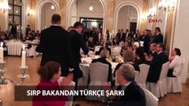 Sırp Dışişleri Bakanı Daçiç’ten Türkçe şarkı