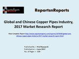 Global Copper Pipes Market  2017 Industry Growth, Trends and Demands Research Report