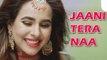 JAANI TERA NAA (Full Video) - SUNANDA SHARMA - New Punjabi Songs 2017 - AMA