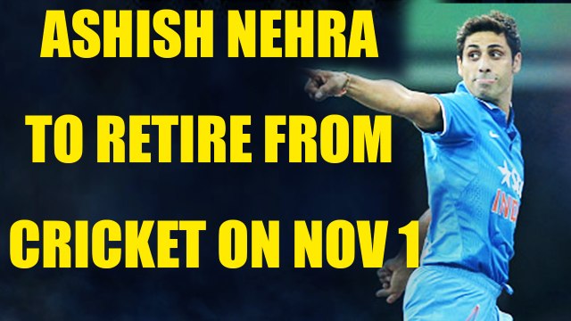 Ashish Nehra decides to retire from competitive cricket, to play last match at Kotla | Oneindia News
