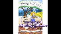 Fanny in France Travel Adventures of a Chef's Daughter, with Recipes