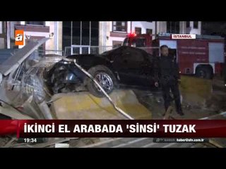 İkinci el arabada sinsi tuzak - atv Ana Haber