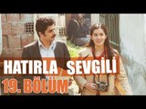 Hatırla Sevgili 19. Bölüm - atv