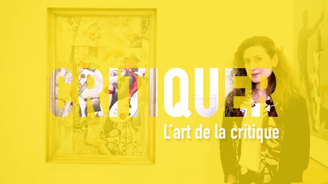 MOOC L’art moderne et contemporain en 5 gestes - CRITIQUER - L’art de la critique