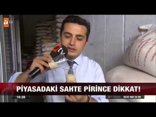 Piyasadaki sahte pirince dikkat - atv Ana Haber